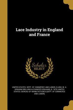 Paperback Lace Industry in England and France Book