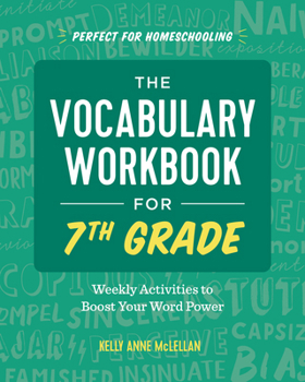 Paperback The Vocabulary Workbook for 7th Grade: Weekly Activities to Boost Your Word Power Book