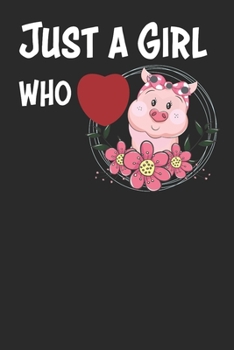 Paperback Just a Girl Who Loves Pigs: Pigs Lovers Notebook paperback Journal, Composition Book College Wide Ruled, Gift for Pigs Lovers, Breeders and Farmer Book