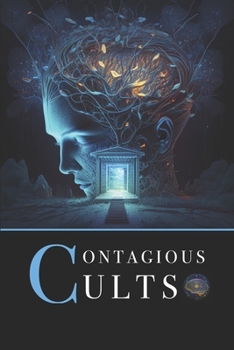 Paperback Contagious Cults: Meme Theory and The Evolution of Five New Religions Book