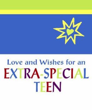 Hardcover Love And Wishes for an Extra-Special Teen (A Little Bit of Series) Book