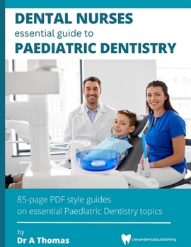 Paperback Dental Nurses Essential Guide to Paediatric Dentistry Book