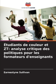 Paperback Étudiants de couleur et ZT: analyse critique des politiques pour les formateurs d'enseignants [French] Book