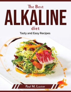 Paperback The Best Alkaline diet: Tasty and Easy Recipes Book