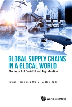 Hardcover Global Supply Chains in a Glocal World: The Impact of Covid-19 and Digitalisation Book