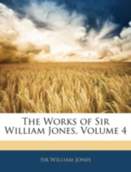 Paperback The Works of Sir William Jones, Volume 4 Book