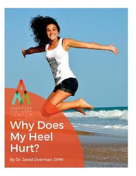 Paperback Heel Pain: Why Does My Heel Hurt?: An Anderson Podiatry Center Book