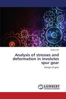 Paperback Analysis of Stresses and Deformation in Involutes Spur Gear Book