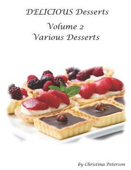 Paperback Delicious Desserts Various Desserts Volume 2: 46 Special Desserts, There are note areas to place comments about changes Book