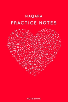 Paperback Naqara Practice Notes: Red Heart Shaped Musical Notes Dancing Notebook for Serious Dance Lovers - 6"x9" 100 Pages Journal Book