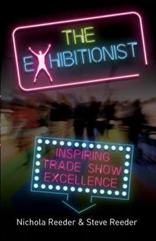 Paperback The Exhibitionist: Inspiring trade show excellence Book