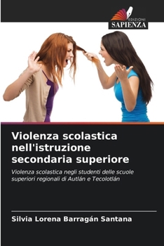 Paperback Violenza scolastica nell'istruzione secondaria superiore [Italian] Book