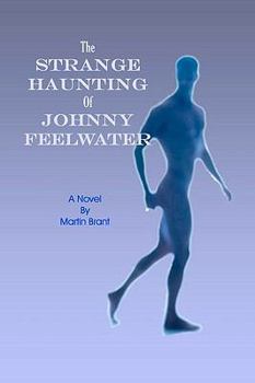 Paperback The Strange Haunting Of Johnny Feelwater Book