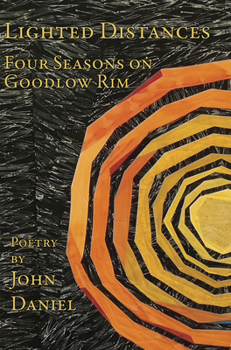 Paperback Lighted Distances: Four Seasons on Goodlow Rim Book