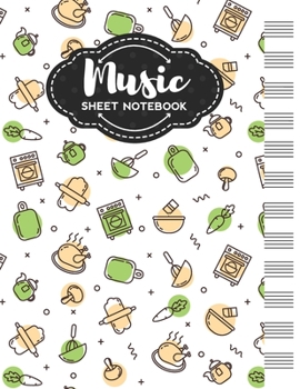 Paperback Music Sheet Notebook: Blank Staff Manuscript Paper with Cooking Themed Cover Design Book