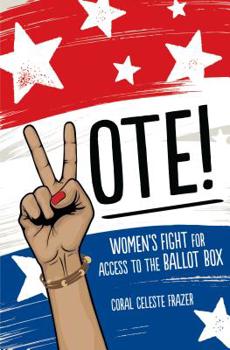 Library Binding Vote!: Women's Fight for Access to the Ballot Box Book