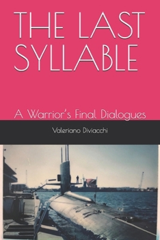 Paperback The Last Syllable: A Warrior's Final Dialogues Book