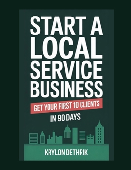 Paperback Start a Local Service Business: Get Your First 10 Clients in 90 Days Book