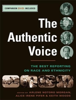 Paperback The Authentic Voice: The Best Reporting on Race and Ethnicity [With Companion DVD] Book