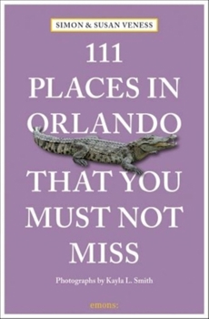 Paperback 111 Places in Orlando That You Must Not Miss Book