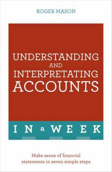 Paperback Understanding and Interpreting Accounts in a Week: Teach Yourself Book
