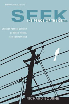 Paperback Seek the Peace of the City: Christian Political Criticism as Public, Realist, and Transformative Book