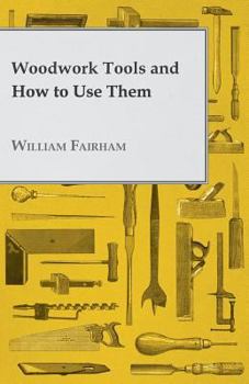 Paperback Woodwork Tools and How to Use Them Book