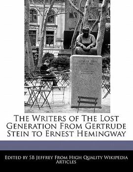 Paperback The Writers of the Lost Generation from Gertrude Stein to Ernest Hemingway Book