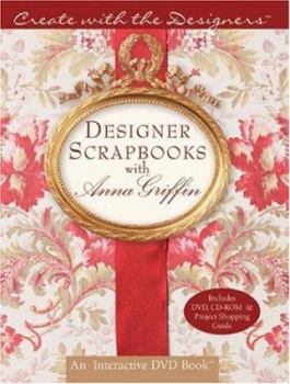 Hardcover Designer Scrapbooks with Anna Griffin [With CDROM and DVD] Book