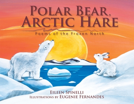 Hardcover Polar Bear, Arctic Hare: Poems of the Frozen North Book