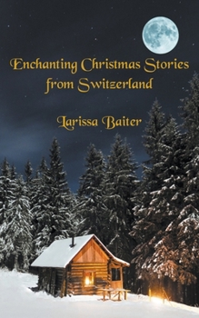 Paperback Enchanting Christmas Stories from Switzerland Book