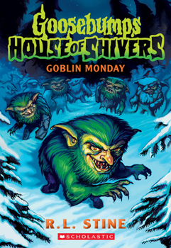 Paperback Goblin Monday (Goosebumps House of Shivers #2): Volume 2 Book