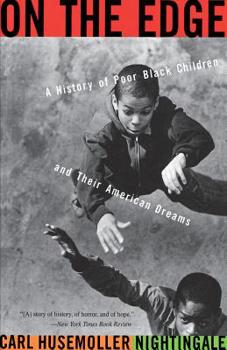 Paperback On the Edge: A History of Poor Black Children and Their American Dreams Book