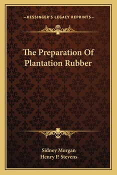 Paperback The Preparation Of Plantation Rubber Book