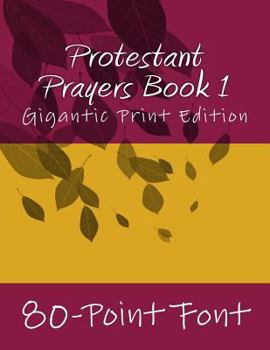Paperback Protestant Prayers Book 1: Gigantic Print Edition Book