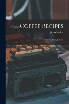 Paperback Coffee Recipes: Customs, Facts, Fancies Book