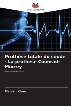 Paperback Prothèse totale du coude - La prothèse Coonrad-Morrey [French] Book