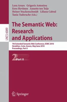 Paperback The Semantic Web: Research and Applications: 7th European Semantic Web Conference, Eswc 2010, Heraklion, Crete, Greece, May 30 - June 3, 2010, Proceed Book