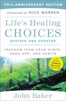 Hardcover Life's Healing Choices Revised and Updated: Freedom from Your Hurts, Hang-Ups, and Habits Book