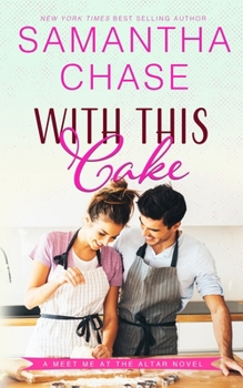With This Cake - Book #2 of the Meet Me at the Altar