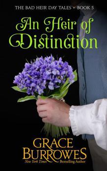 An Heir of Distinction (The Bad Heir Day Tales) - Book #5 of the Bad Heir Day Tales