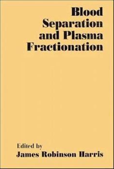 Hardcover Blood Separation and Plasma Fractionation Book