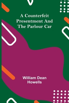 Paperback A Counterfeit Presentment and The Parlour Car Book