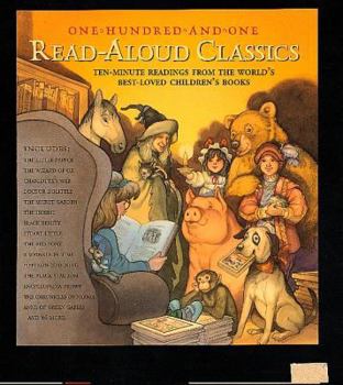 Hardcover 101 Read-Aloud Classics: Ten-Minute Readings from the World's Best-Loved Children's Books Book
