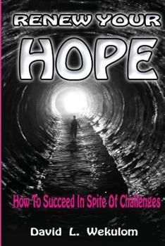 Paperback Renew Your Hope: How to Succeed in Spite of Challenges Book