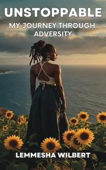 Unstoppable: My Journey Through Adversity