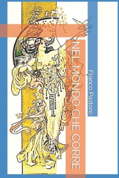 NEL MONDO CHE CORRE (POESIA) (Italian Edition)