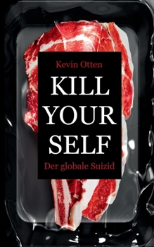 Paperback Kill Yourself - Der Globale Suizid [German] Book