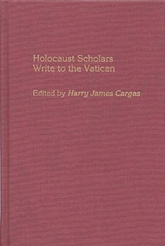 Hardcover Holocaust Scholars Write to the Vatican Book