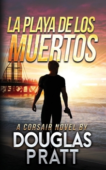 Paperback La Playa de Los Muertos: A Corsair Novel Book